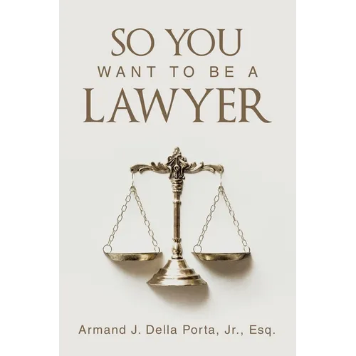So You Want To Be A Lawyer