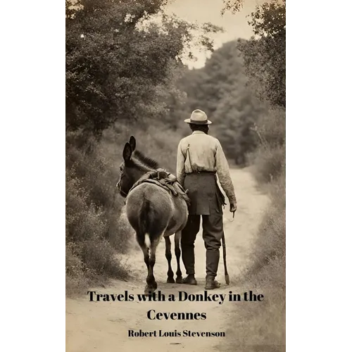 Travels With a Donkey in the Cevennes (Annotated)