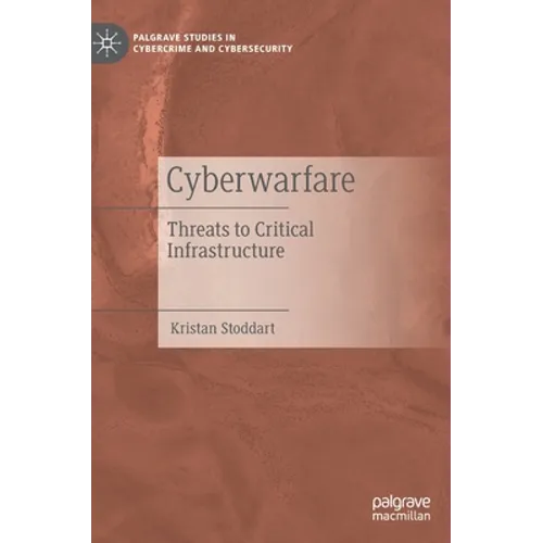 Cyberwarfare: Threats to Critical Infrastructure