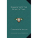 Romance Of The Pioneer Trail