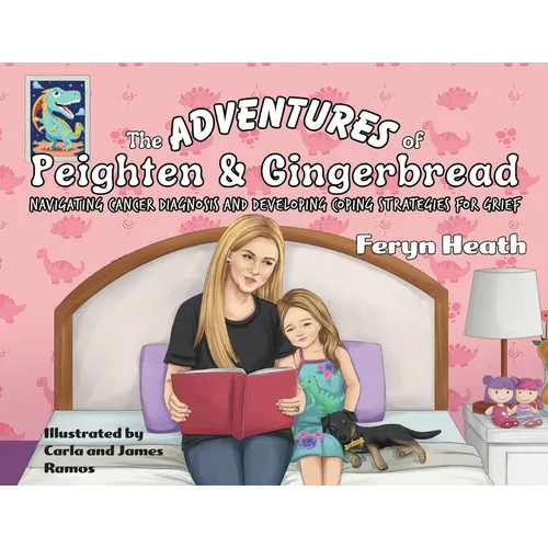 The Adventures of Peighten and Gingerbread: Navigating Cancer Diagnosis and Developing Coping Strategies for Grief