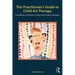 The Practitioner's Guide to Child Art Therapy: Fostering Creativity and Relational Growth
