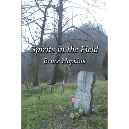 Spirits in the Field: An Appalachian Family History