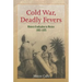 Cold War, Deadly Fevers: Malaria Eradication in Mexico, 1955-1975