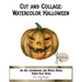 Cut and Collage Watercolor Halloween: An Art Journaling and Mixed Media Paper Play Book