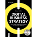 Digital Business Strategy: How to Design, Build, and Future-Proof a Business in the Digital Age