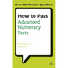 How to Pass Advanced Numeracy Tests: Improve Your Scores in Numerical Reasoning and Data Interpretation Psychometric Tests
