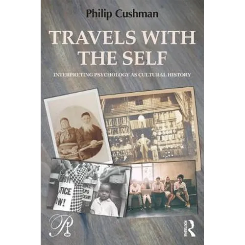 Travels with the Self: Interpreting Psychology as Cultural History
