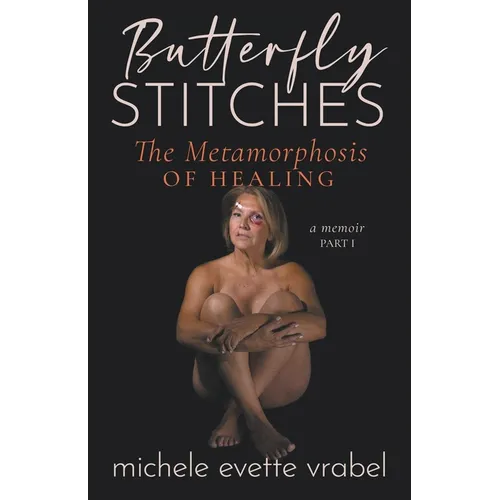 Butterfly Stitches: The Metamorphosis of Healing