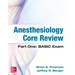 Anesthesiology Core Review: Part One: Basic Exam