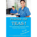 Practice the TEAS! Test of Essential Academic Skills Practice Test Questions