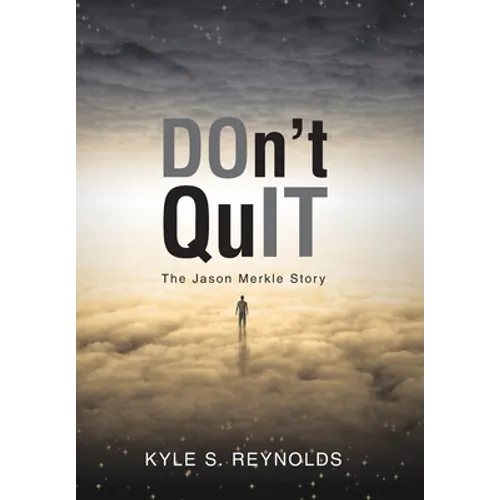 Don't Quit: The Jason Merkle Story