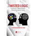 Twisted Logic: Puzzles, Paradoxes, and Big Questions