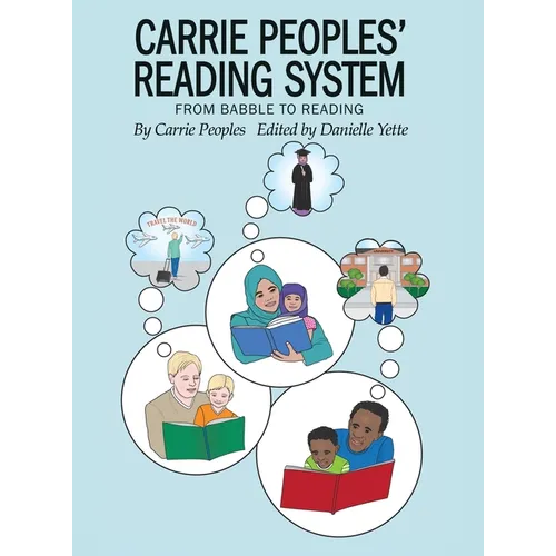 Carrie Peoples' Reading System: From Babble to Reading