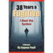 38 Years a Fugitive