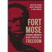 Fort Mose, Second Edition: Colonial America's Black Fortress of Freedom