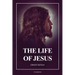 The Life of Jesus: Fully annotated edition