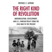 The Right Kind of Revolution: Modernization, Development, and U.S. Foreign Policy from the Cold War to the Present