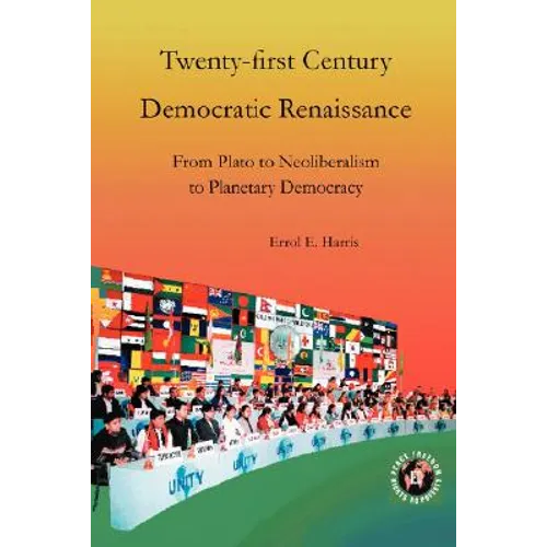 Twenty-First Century Democratic Renaissance: From Plato to Neoliberalism to Planetary Democracy