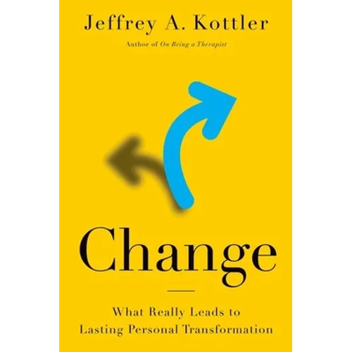 Change: What Really Leads to Lasting Personal Transformation
