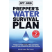 Off The Grid Prepper's Water Survival Plan: 7 Steps To Find, Purify, Filter and Safely Store For Self-Sufficiency and Cost Savings