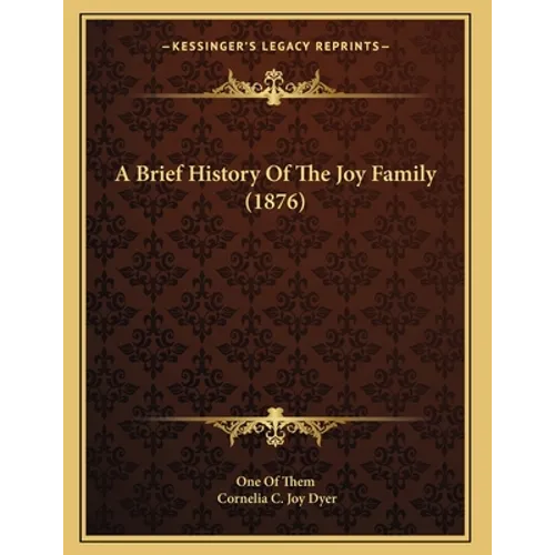 A Brief History Of The Joy Family (1876)
