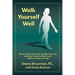 Walk Yourself Well: Eliminate Back Pain, Neck, Shoulder, Knee, Hip and Other Structural Pain Forever-Without Surgery or Drugs
