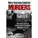 More Shocking Celebrity Murders: True Crime Cases of Famous People Who were Gruesomely Killed