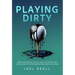Playing Dirty