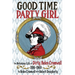 Good Time Party Girl: The Notorious Life of Dirty Helen Cromwell 1886-1969