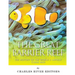The Great Barrier Reef: The History of the World's Largest Coral Reef