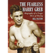 The Fearless Harry Greb: Biography of a Tragic Hero of Boxing