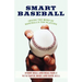 Smart Baseball: Inside the Mind of Baseball's Top Players