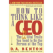 How to Think Like a CEO: The 22 Vital Traits You Need to Be the Person at the Top