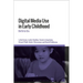 Digital Media Use in Early Childhood: Birth to Six