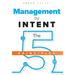 Management by INTENT: The Five Principles