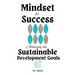 Mindset for Success: Achieving the Sustainable Development Goals