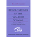 Rudolf Steiner in the Waldorf School: Lectures and Addresses to Children, Parents, and Teachers (Cw 298) Volume 6