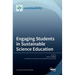 Engaging Students in Sustainable Science Education