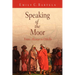 Speaking of the Moor: From Alcazar to Othello