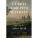 A Pioneer in the Cause of Freedom: The Life of Elisha Tyson