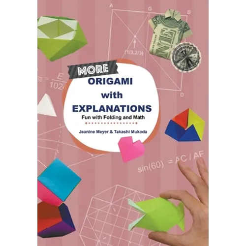 More Origami with Explanations