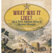 What Was It Like? Life of Native Americans During the Westward Movement Grade 7 Children's United States History Books