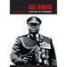 Idi Amin: A Study in Tyranny