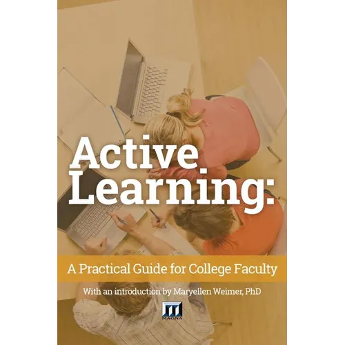Active Learning: A Practical Guide for College Faculty