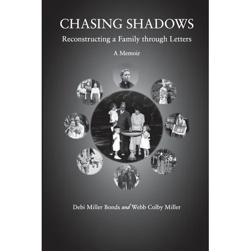 Chasing Shadows: Reconstructing a Family through Letters