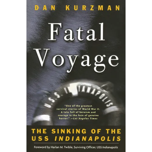Fatal Voyage: The Sinking of the USS Indianapolis