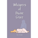 Whispers of Divine Grace