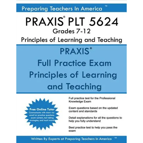 PRAXIS PLT 5624 Grades 7-12: PLT 5624 Study Guide