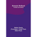 Romain Rolland: The Man and His Work